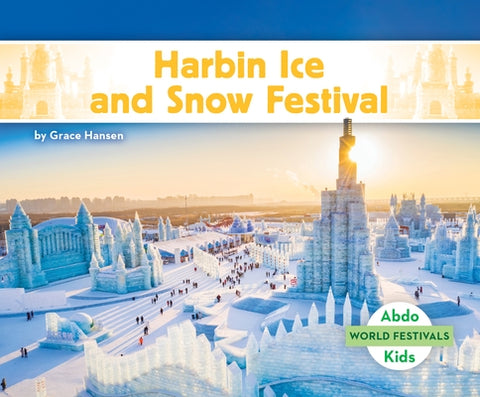 Harbin Ice and Snow Festival by Hansen, Grace