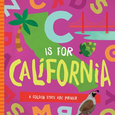 C Is for California: A Golden State ABC Primer by Madson, Trish