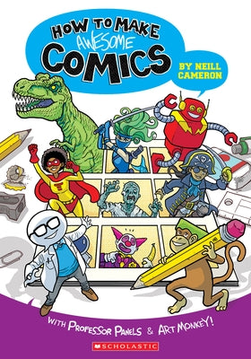How to Make Awesome Comics by Cameron, Neill