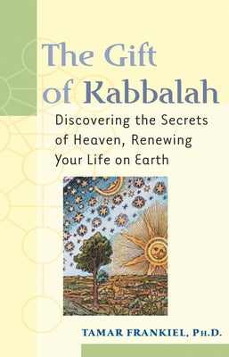 The Gift of Kabbalah by Frankiel, Tamar