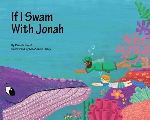 If I Swam with Jonah by Moritz, Pamela