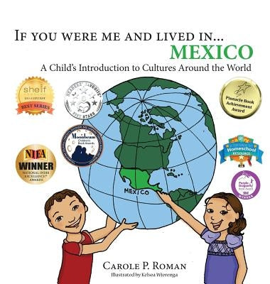 If you were me and lived in... Mexico: A Child's Introduction to Cultures Around the World by Roman, Carole P.