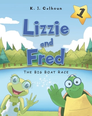 Lizzie and Fred: The Big Boat Race by Calhoun, K. J.