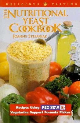 The Nutritional Yeast Cookbook by Stepaniak, Joanne