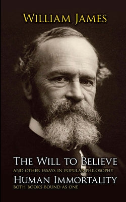 The Will to Believe and Human Immortality by James, William