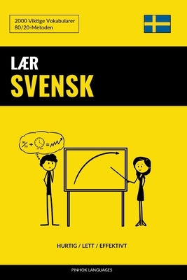 Lær Svensk - Hurtig / Lett / Effektivt: 2000 Viktige Vokabularer by Languages, Pinhok