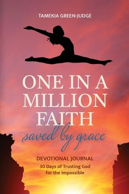 One In A Million Faith: Saved By Grace by Green-Judge, Tamekia