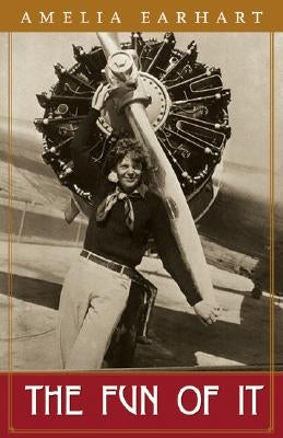 The Fun of It by Earhart, Amelia