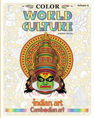 Color World Culture, Volume-4: Indian Art, Cambodian Art by Mitra, Mrinal