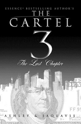 The Cartel 3: The Last Chapter by Ashley