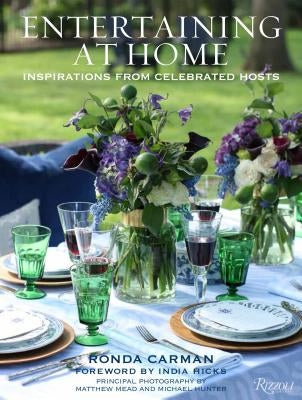 Entertaining at Home: Inspirations from Celebrated Hosts by Carman, Ronda