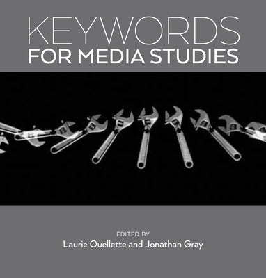 Keywords for Media Studies by Ouellette, Laurie