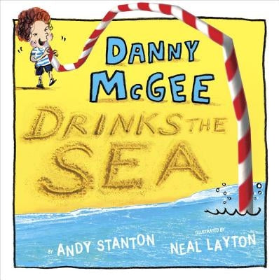 Danny McGee Drinks the Sea by Stanton, Andy