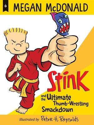 Stink and the Ultimate Thumb-Wrestling Smackdown by McDonald, Megan