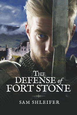 The Defense of Fort Stone by Shleifer, Sam