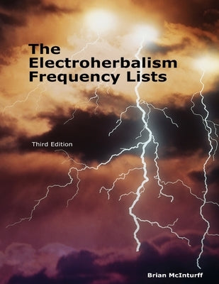 The Electroherbalism Frequency Lists by McInturff, Brian