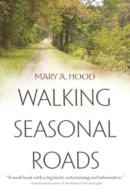 Walking Seasonal Roads by Hood, Mary A.