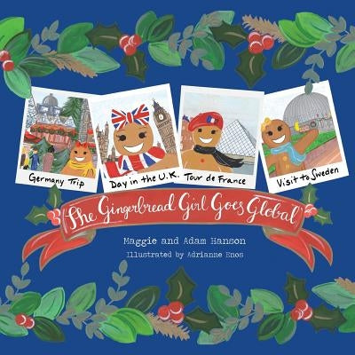 The Gingerbread Girl Goes Global by Hanson, Maggie a.