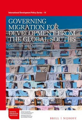 Governing Migration for Development from the Global Souths: Challenges and Opportunities by Eric Degila, D&#234;lidji
