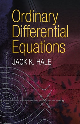 Ordinary Differential Equations by Hale, Jack K.