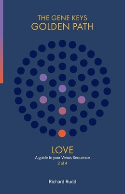 Love: A guide to your Venus Sequence by Rudd, Richard