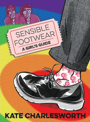 Sensible Footwear: A Girl's Guide by Charlesworth, Kate