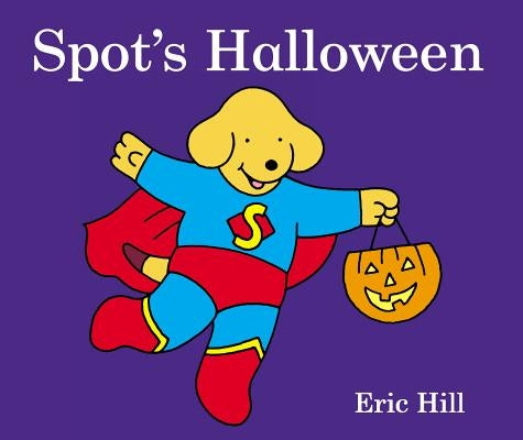 Spot's Halloween by Hill, Eric