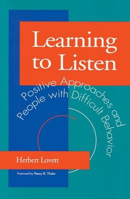 Learning to Listen: Positive Approaches and People with Difficult Behaviour by Lovett, Herbert