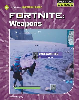 Fortnite: Weapons by Gregory, Josh