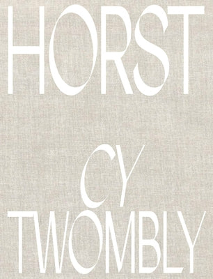 Horst P. Horst: Cy Twombly by Horst, Horst