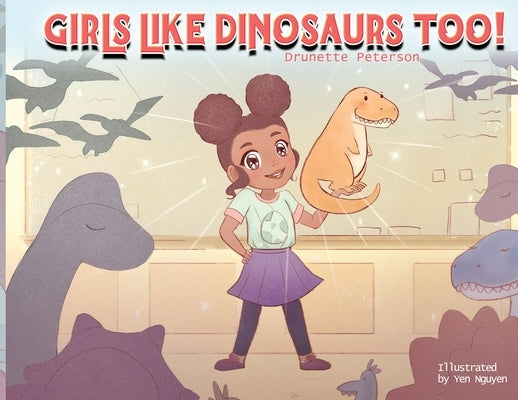 Girls Like Dinosaurs Too! by Peterson, Drunette