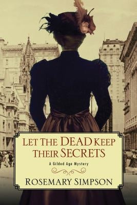 Let the Dead Keep Their Secrets by Simpson, Rosemary