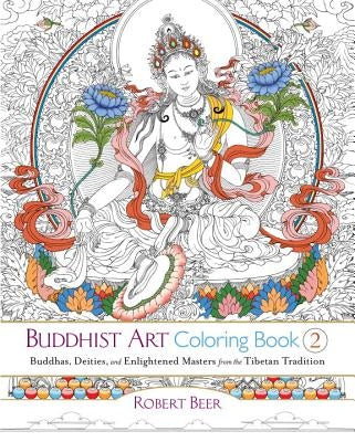 Buddhist Art Coloring, Book 2: Buddhas, Deities, and Enlightened Masters from the Tibetan Tradition by Beer, Robert