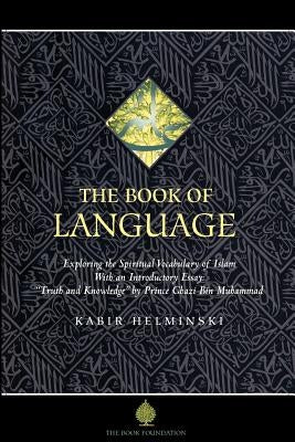 The Book of Language: Exploring the Spiritual Vocabulary of Islam by Helminski, Kabir