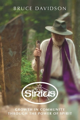 Sirius: Growth in Community through the Power of Spirit by Davidson, Bruce