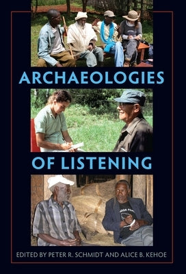Archaeologies of Listening by Schmidt, Peter R.
