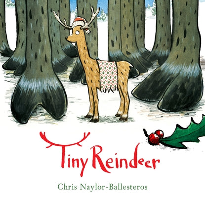 Tiny Reindeer by Naylor-Ballesteros, Chris