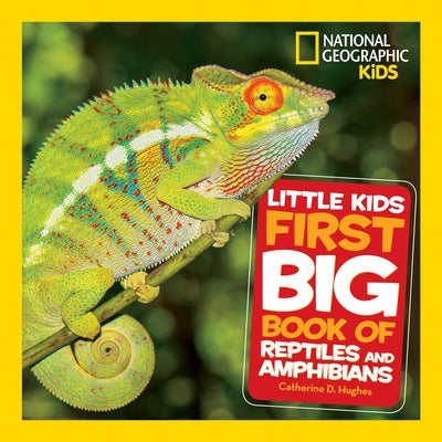 Little Kids First Big Book of Reptiles and Amphibians by Hughes, Catherine
