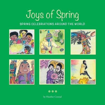 Joys of Spring: Spring Celebrations around the World by Conrad, Heather