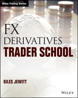 FX Derivatives Trader School by Jewitt, Giles