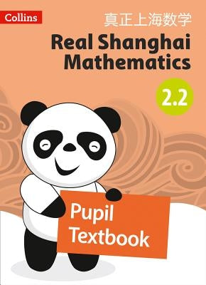 Real Shanghai Mathematics - Pupil Textbook 2.2 by Collins Uk
