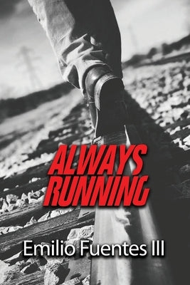 Always Running by Fuentes, Emilio, III