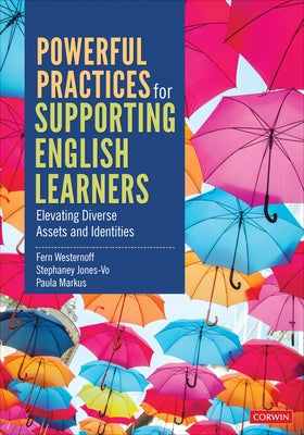 Powerful Practices for Supporting English Learners: Elevating Diverse Assets and Identities by Westernoff, Fern