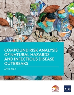 Compound Risk Analysis of Natural Hazards and Infectious Disease Outbreaks by Asian Development Bank