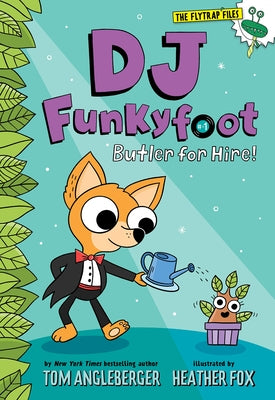 DJ Funkyfoot: Butler for Hire! (DJ Funkyfoot #1) by Angleberger, Tom