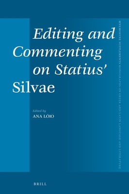 Editing and Commenting on Statius' Silvae by L&#243;io, Ana