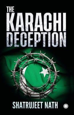 The Karachi Deception by Nath, Shatrujeet