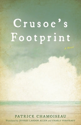 Crusoe's Footprint by Chamoiseau, Patrick
