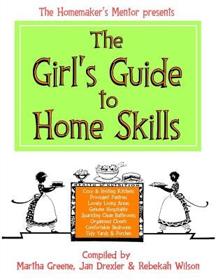 The Girl's Guide to Home Skills by Drexler, Jan