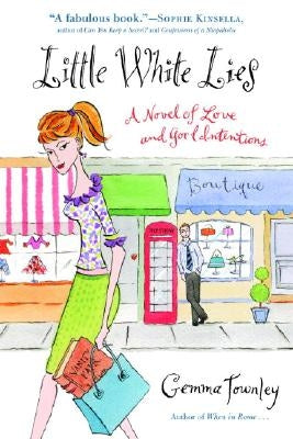 Little White Lies: A Novel of Love and Good Intentions by Townley, Gemma